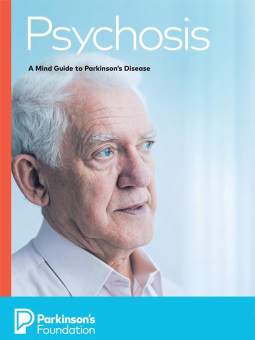Title details for Psychosis by Parkinson's Foundation - Available